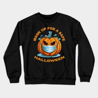 Mask Up For A Better Halloween Covid Halloween Crewneck Sweatshirt